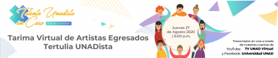TALENTO UNADISTA EN CASA: Tarima Virtual de Artistas Egresados - Tertulia UNADISTA