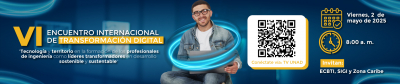 VI ENCUENTRO INTERNACIONAL DE TRANSFORMACIÓN DIGITAL Tecnología y territorio en la formación de los profesionales de ingeniería como líderes transformadores en desarrollo sostenible y sustentable