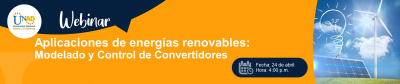 Webinar Aplicaciones de energías renovables: Modelado y Control de Convertidores