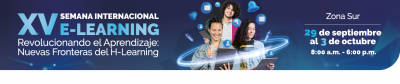 XV SEMANA INTERNACIONAL E-LEARNING - Revolucionando el Aprendizaje: Nuevas Fronteras del H-Learning