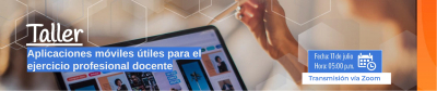 Taller: Aplicaciones móviles útiles para el ejercicio profesional docente