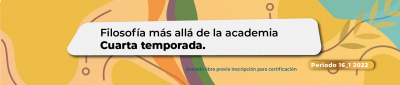 Filosofía más allá de la academia. Cuarta temporada
