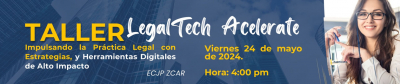 LegalTech Accelerate: Impulsando la Práctica Legal con Estrategias y Herramientas Digitales de Alto Impacto