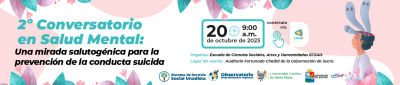 2º Conversatorio en Salud Mental: una Mirada Salutogénica para la Prevención de la Conducta Suicida