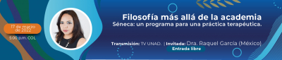 Filosofía más allá de la academia. Séneca: un programa para una práctica terapéutica. Invitada. Dra. Raquel García (México)