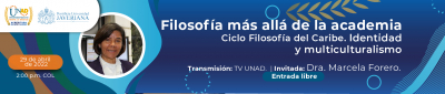 Filosofía más allá de la academia. Ciclo Filosofía del Caribe. Identidad y multiculturalismo. Invitada Dra. Marcela Forero