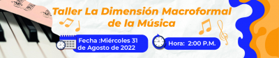 Taller: La Dimensión Macroformal de la Música, un abordaje desde sus prácticas convencionales a la emergencia de diversas tipologías.