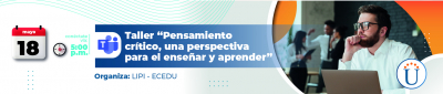 Taller “Pensamiento crítico, una perspectiva para el enseñar y aprender”