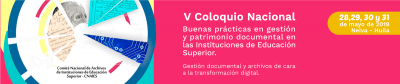 V Coloquio Nacional de Buenas Prácticas en Gestión y Patrimonio Documental en Instituciones de Educación Superior