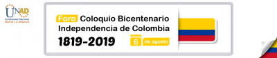 Foro - Coloquio:  Bicentenario Independencia de Colombia 1819-2019