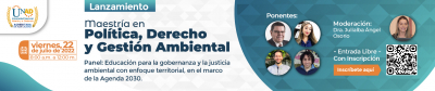 Lanzamiento Maestría en Política, Derecho y Gestión Ambiental de la UNAD
