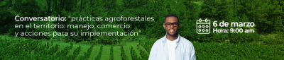 Lanzamiento del programa Tecnología en Manejo y Comercialización Agroforestal