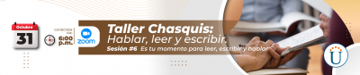 Taller Chasquis: sesión 6: Es tu momento para leer, escribir y hablar 