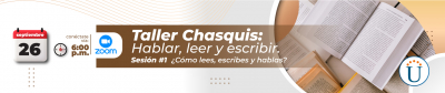 Taller Chasquis: sesión 1: ¿Cómo lees, escribes y hablas? 