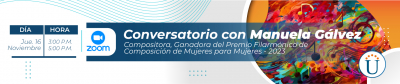  Conversatorio con Manuela Gálvez - Compositora Ganadora del Premio Filarmónico de Composición de Mujeres para Mujeres - 2023 	