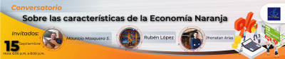 Conversatorio sobre las características de la economía naranja 									