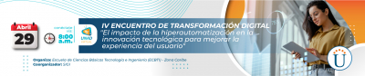IV Encuentro de transformación digital "El impacto de la hiperautomatización en la innovación tecnológica para mejorar la experiencia del usuario"