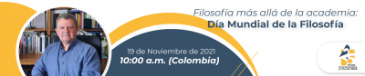 Filosofía más allá de la academia - Día mundial de la filosofía. Invitado: Dr. Antonio Diéguez Lucena