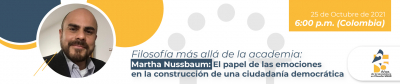 Filosofía más allá de la academia - Martha Nussbaum: El papel de las emociones en la construcción de una ciudadanía democrática