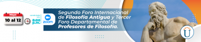 Segundo Foro Internacional de Filosofía Antigua y Tercer Foro Departamental de Profesores de Filosofía