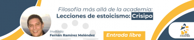 Filosofía más allá de la academia. Lecciones de estoicismo: Crisipo. Invitado: Fernán Ramírez Meléndez									