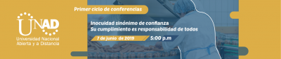 Dia Mundial de la Inocuidad de los alimentos 7 de junio. Primer Ciclo de conferencias “Inocuidad sinónimo de confianza su cumplimiento es responsabilidad de todos”