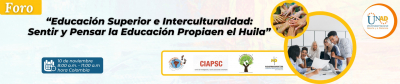Educación Superior e Interculturalidad: Sentir y Pensar la Educación Propia en el Huila