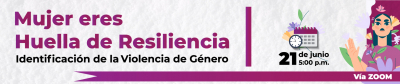 Mujer eres Huella de Resiliencia- Identificación de la Violencia de Género -