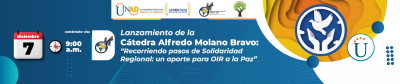 Lanzamiento de la Cátedra Alfredo Molano Bravo: “Recorriendo pasos de Solidaridad Regional: un aporte para OIR a la Paz”	