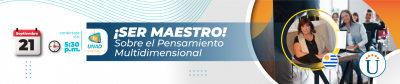 ¡SER MAESTRO!: Sobre el pensamiento multidimensional y la formación docente. Invitada: Prof. Laura Curbelo (Uruguay)