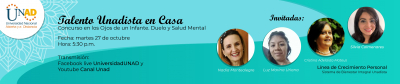TALENTO UNADISTA EN CASA: Concurso en los Ojos de un Infante. Duelo y Salud Mental